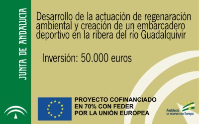 Desarrollo de la actuación de regeneración ambiental y creación de un embarcadero deportivo en la ribera del Guadalquivir